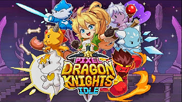 Pixel Dragon Knights: Idle RPG Gameplay Android/IOS Full Game