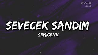 Semicenk - Sevecek sandım ( Sözleri/Lyrics ) şarkı sözleri