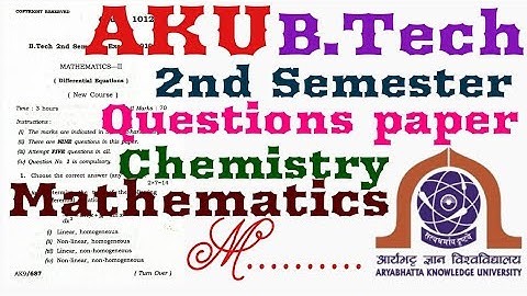 B.Tech 2nd semester question papers | AKU B.tech 2nd sem mathematics & Chemistry question paper| AKU
