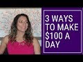 3 Ways To Make $100 A Day