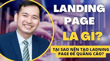 Landing Page là gì? Tại sao nên tạo landing page chuyên nghiệp để quảng cáo bán hàng?