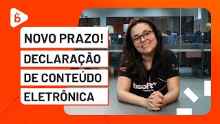 Dc-E Tem Novo Prazo Obrigatoriedade Da Declaração De Conteúdo Eletrônica Adiada Para Abril De 2026