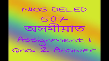 507 ,nios deled Assignment 1, Q.No.2 question and answer in Assamese/2018-19