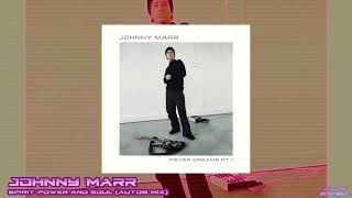 Johnny Marr - Spirit Power and Soul (auto9 Mix)