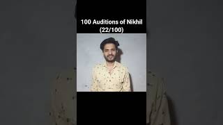 100 Auditions of Nikhil — Day 22 | The Man Who Lost Everything 💔 #shorts