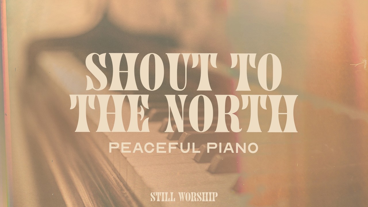 Shout To The North - Integrity's Still Worship & Chris Cron (Piano, Vol. 1)