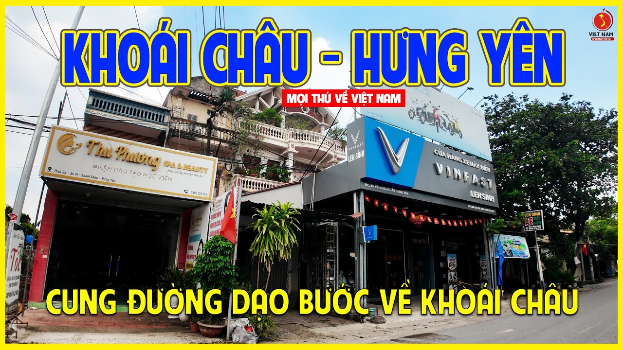 KHOÁI CHÂU - HƯNG YÊN | DẠO BƯỚC CÁC XÃ TẠI HƯNG YÊN | Hưng Yên ngày nay