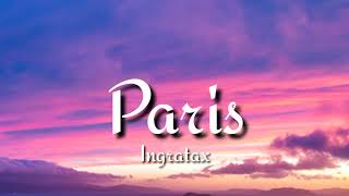Ingratax - Paris (Letra/Lyrics)