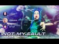 NOT MY FAULT LINE DISTRIBUTION Má Má Liu Grace MAIQUINN Lyhan EM XINH SAY HI NOT MY FAULT LINE DISTRIBUTION Má Má Liu Grace MAIQUINN Lyhan EM XINH SAY HI