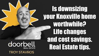 Is Downsizing Your Knoxville Home Worthwhile? Life Changes and Cost Savings | Real Estate Tips