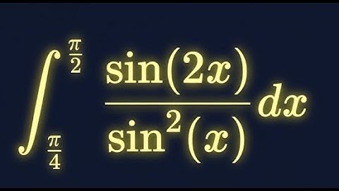 Definite Integral of sin(2x)/sin²(x) from π/4 to π/2