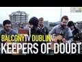 KEEPERS OF DOUBT - VODKA AND TEARS (BalconyTV)