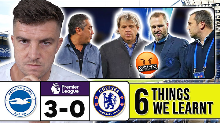 6 THINGS WE LEARNT FROM BRIGHTON 3-0 CHELSEA 🤬