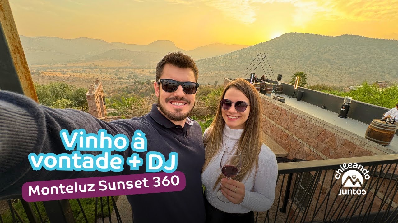 Vinho, DJ e um pôr do sol incrível no Chile! Conheça o tour Monteluz Sunset 360