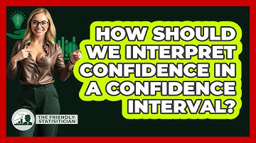 How Should We Interpret Confidence In A Confidence Interval? - The Friendly Statistician