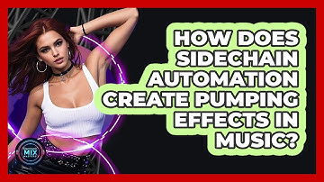 How Does Sidechain Automation Create Pumping Effects In Music? - Electronic Mix Masters