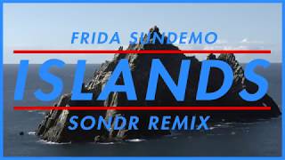 Frida Sundemo - Islands (Sondr Remix)