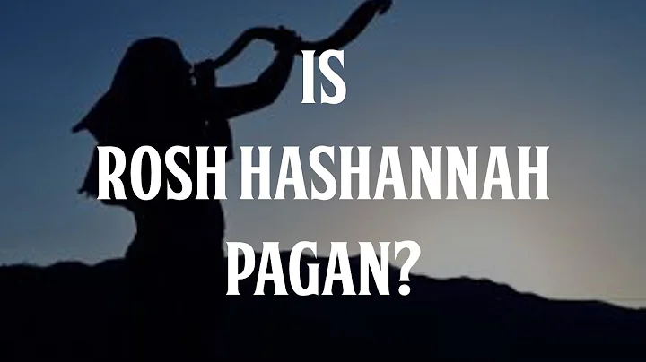 Is Rosh HaShannah Pagan?