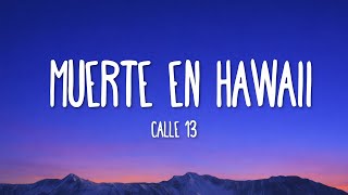 Calle 13 - Muerte En Hawaii ( Letra/Lyrics )