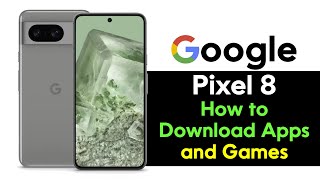 Pixel 8 How to Download Apps and Games