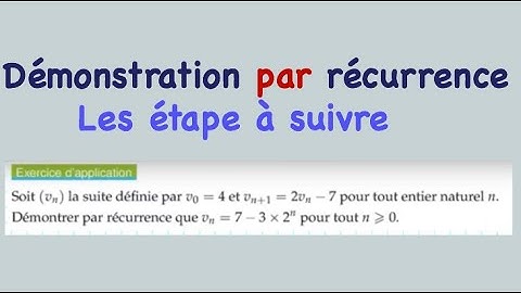 démonstration par récurrence les étapes à suivre et exercice d