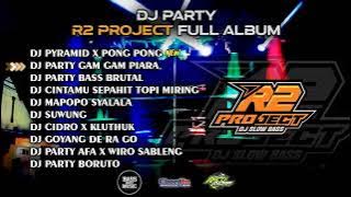 DJ PARTY🔥 R2 PROJECT FULL ALBUM 🔥 CLEAN AUDIO 🔥 GLERRRR