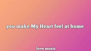 You Make My Heart Feel at Home (Lyrics) | Soft Romantic Song screenshot 4