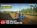 PREPPING FIELDS!! The Valley The Old Farm Farming Simulator 22 timelapse # 6
