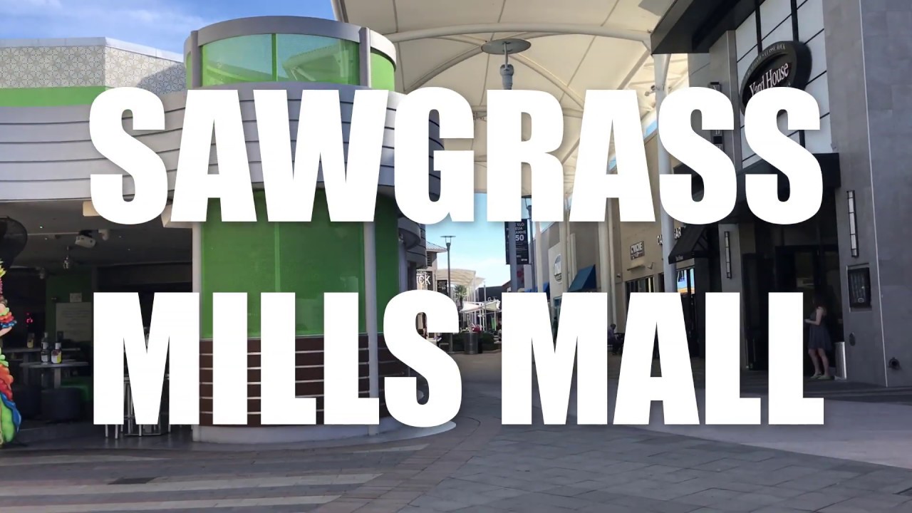 Complacer Nevada Desbordamiento Sawgrass Mills Mall Tour (Shopping Miami) - YouTube