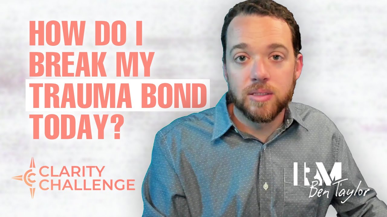 How Do I Break My Trauma Bond Today? - YouTube