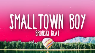 Bronski Beat - Smalltown Boy (Lyrics)