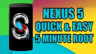 NEXUS 5 HOW TO ROOT QUICK & EASY 5 MINUTE ROOT