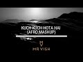 Kuch kuch hota hai  afro mashup  bollywood x afrobeats  2020  mr vish mrvishofficial