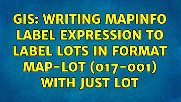 GIS: Writing MapInfo Label Expression to label lots in format Map-Lot (017-001) with just Lot