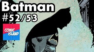 The Dark Knight vs. Bruce Wayne! Batman #52/53 Review