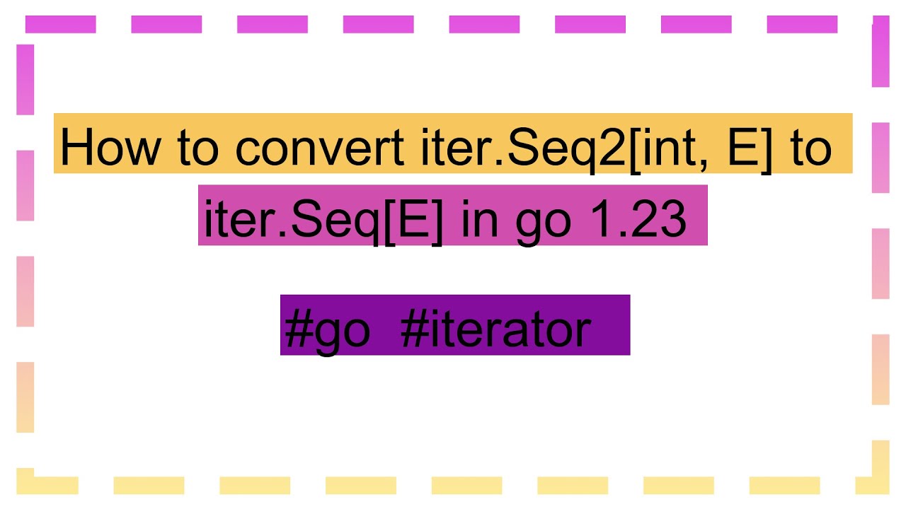 How to convert iter.Seq2[int, E] to iter.Seq[E] in go 1.23 - YouTube