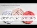 How to Crochet FACE SCRUBBIES || DIY Tutorial + Free Pattern (TEA ROSE SPA SET 1 of 4)