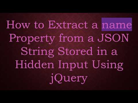 How to Extract a name Property from a JSON String Stored in a Hidden Input Using jQuery