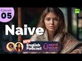 Learn English Through Podcast - Episode 05 | #wordwave - Advanced English Speaking #naive #letstalk