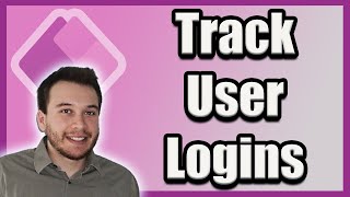 How to Track User Logins in Power Apps | Step-by-Step Guide