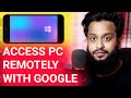 How I ACCESS MY PC From Anywhere With GOOGLE