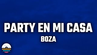 Boza - Party En Mi Casa (Letra/Lyrics)