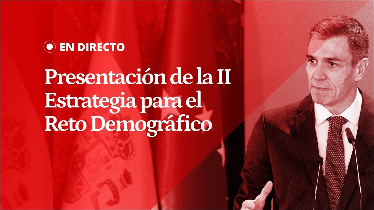 EN DIRECTO | SÁNCHEZ clausura la presentación de la nueva ESTRATEGIA para el RETO DEMOGRÁFICO