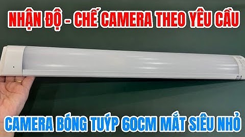 Camera bóng tuýp 60cm giấu kín giá rẻ , camera nguỵ trang bóng đèn wifi xem từ xa full4k rõ nét