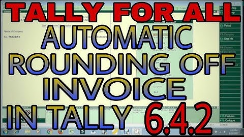 AUTOMATIC ROUNDING OFF INVOICE IN TALLY ERP9 6.4.2 | NEW FEATURES IN TALLY 6.4.2