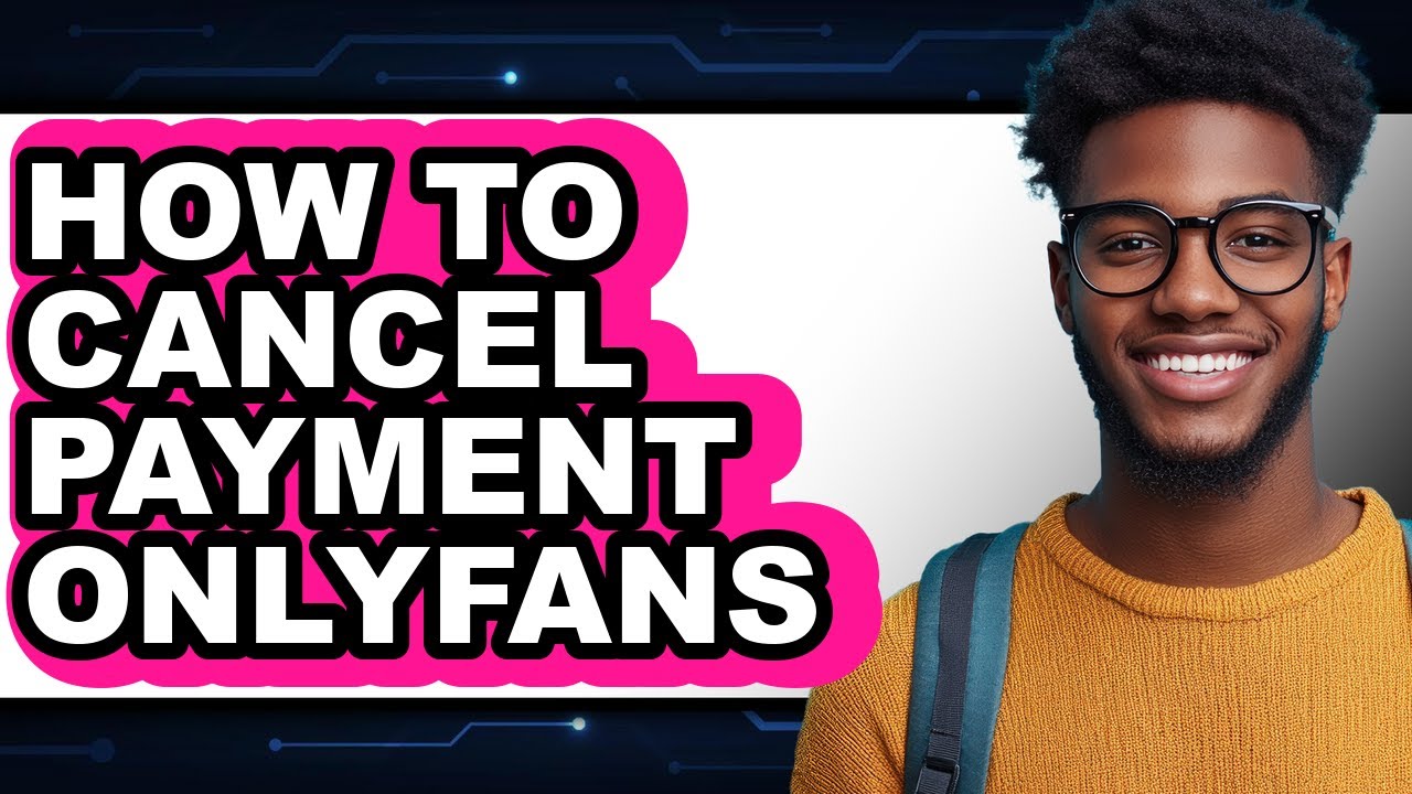 How to Cancel Payment Onlyfans (easy Method) - YouTube