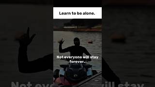 Not Everyone Will Stay Forever. #motivation #mindset #inspiration