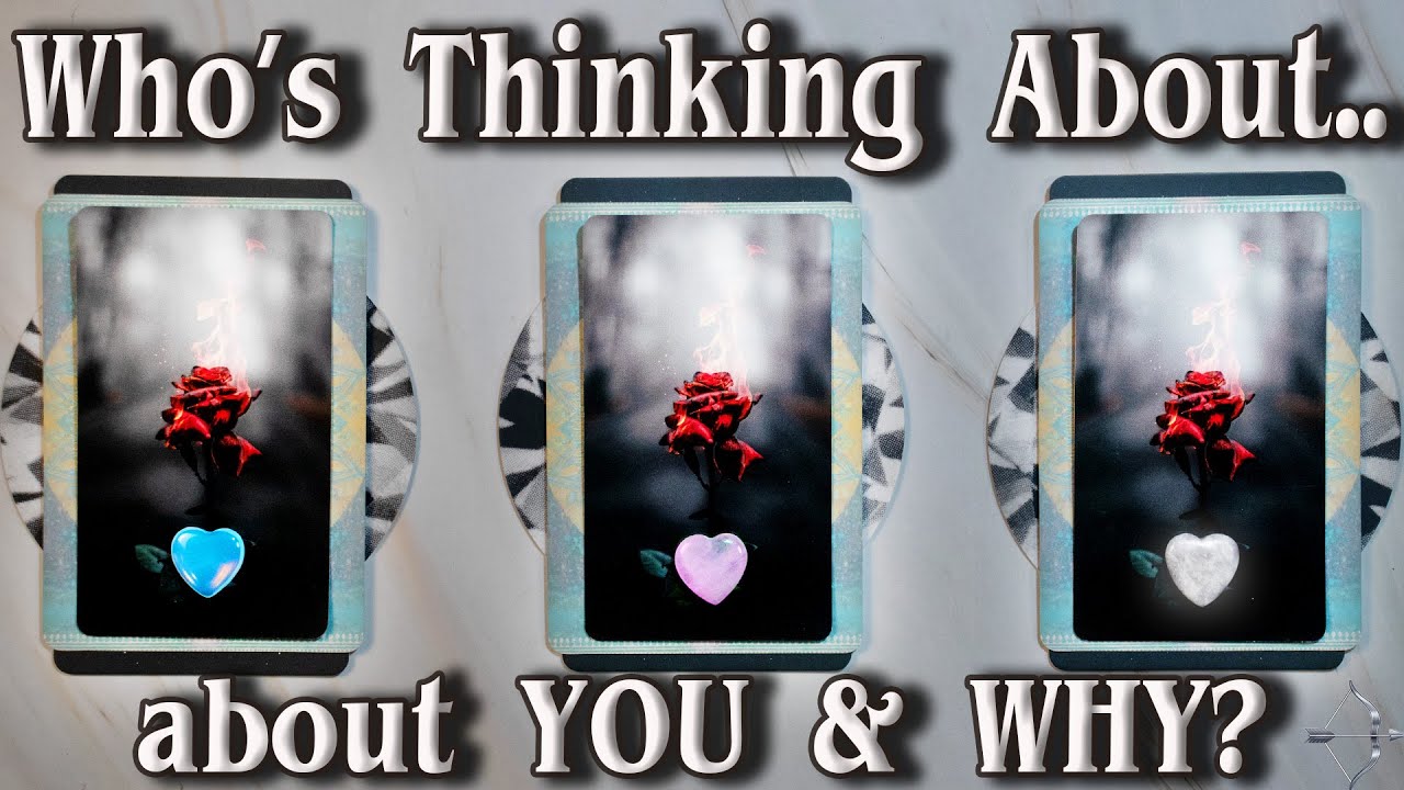 Pick A Card "Who's Thinking About YOU Right Now & WHY?" Hidden Feelings, a Missed Chance or Fate