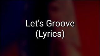 Earth, Wind & Fire - Let's Groove (Lyrics)