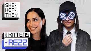 REZZ on INSOMNIA, SEXUALITY, TOURING, & DEALING WITH ANXIETY | SHE/HER/THEY w/KITTENS